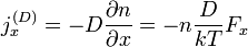 j_x^{(D)}=-D\frac{\partial n}{\partial x}=-n\frac{D}{kT}F_x 