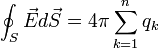 \oint_{S}\vec{E}d\vec{S}=4\pi\sum_{k=1}^n q_k 