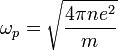 \omega_p=\sqrt{\frac{4\pi n e^2}{m}}