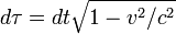 d\tau=dt\sqrt{1-v^2/c^2}