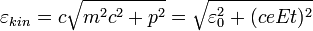 \varepsilon_{kin}=c\sqrt{m^2c^2+p^2}=\sqrt{\varepsilon_0^2+(ceEt)^2}