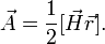 \vec{A}=\frac{1}{2}[\vec{H}\vec{r}].