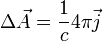 \Delta \vec{A}=\frac{1}{c}4\pi\vec{j} 