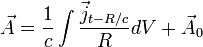 \vec{A}= \frac{1}{c}\int \frac{\vec{j}_{t-R/c}}{R}dV+\vec{A}_0