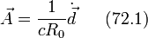 \vec{A}= \frac{1}{cR_0}\dot{\vec{d}}~~~~~(72.1)