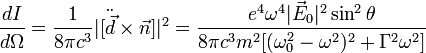 \frac{dI}{d\Omega}= \frac{1}{8\pi c^3}|[\ddot{\vec{d}} \times \vec{n}]|^2 = \frac{e^4\omega^4 |\vec{E}_0|^2 \sin^2 \theta}{8\pi c^3 m^2 [(\omega_0^2-\omega^2)^2+\Gamma^2\omega^2]}