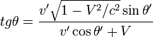 tg\theta=\frac{v'\sqrt{1-V^2/c^2}\sin\theta'}{v'\cos\theta'+V}