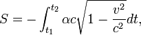 S=-\int_{t_1}^{t_2}\alpha c\sqrt{1-\frac{v^2}{c^2}}dt,