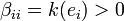 \beta_{ii}=k(e_i)>0