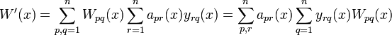 W'(x)=\sum^{n}_{p,q=1}W_{pq}(x)\sum^{n}_{r=1}a_{pr}(x)y_{rq}(x)=\sum^{n}_{p,r}a_{pr}(x)\sum^{n}_{q=1}y_{rq}(x)W_{pq}(x)