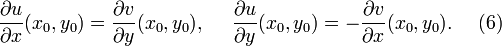 \frac{\partial u}{\partial x}(x_0,y_0)=\frac{\partial v}{\partial y}(x_0,y_0),~~~~ \frac{\partial u}{\partial y}(x_0,y_0)=-\frac{\partial v}{\partial x}(x_0,y_0).~~~~(6) 