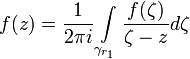 f(z)=\frac{1}{2\pi i}\int\limits_{\gamma_{r_1}}\frac{f(\zeta)}{\zeta-z}d\zeta