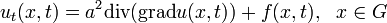 u_t(x,t)=a^2\mathrm{div}(\mathrm{grad}u(x,t))+f(x,t),~~x\in G