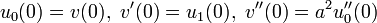 u_0(0)=v(0),~v'(0)=u_1(0),~v''(0)=a^2 u''_0(0)