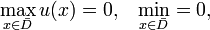 \max_{x\in\bar{D}}u(x)=0,~~\min_{x\in\bar{D}}=0,