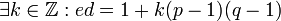 \exist k\in\mathbb{Z}: ed=1+k(p-1)(q-1)