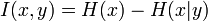 I(x,y)=H(x)-H(x|y) 