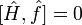 [\hat{H},\hat{f}] = 0