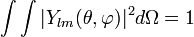 \int\int|Y_{lm}(\theta,\varphi)|^2d\Omega=1