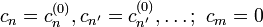 c_n=c_n^{(0)}, c_{n'}=c_{n'}^{(0)},\ldots;~c_m=0