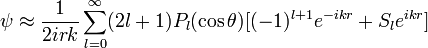 \psi\approx\frac{1}{2irk}\sum^{\infty}_{l=0}(2l+1)P_l(\cos\theta)[(-1)^{l+1}e^{-ikr}+S_{l}e^{ikr}]