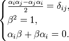 \begin{cases}
\frac{\alpha_i\alpha_j-\alpha_j\alpha_i}{2}=\delta_{ij},\\
\beta^2=1,\\
\alpha_i\beta+\beta\alpha_i=0.
\end{cases}