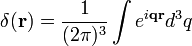 \delta(\bold{r})=\frac{1}{(2\pi)^3}\int e^{i\bold{qr}}d^3q