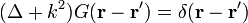 (\Delta + k^2)G(\bold{r}-\bold{r}')=\delta(\bold{r}-\bold{r}')