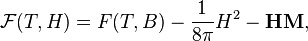 \mathcal{F}(T,H)=F(T,B)-\frac{1}{8\pi}H^2-\bold{HM},