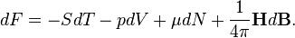 dF=-SdT-pdV+\mu dN+\frac{1}{4\pi}\bold{H}d\bold{B}.