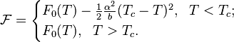 \mathcal{F}=\begin{cases}
F_0(T)-\frac{1}{2}\frac{\alpha^2}{b}(T_c-T)^2,~~T<T_c;\\
F_0(T),~~T>T_c.
\end{cases}