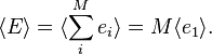 \langle E\rangle=\langle \sum^{M}_{i}e_i\rangle=M\langle e_1\rangle.