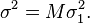 \sigma^2=M\sigma_1^2.