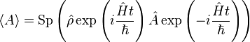 \langle A\rangle=\mathrm{Sp}\left(\hat{\rho}\exp\left(i\frac{\hat{H}t}{\hbar}\right)\hat{A}\exp\left(-i\frac{\hat{H}t}{\hbar}\right)\right)