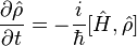 \frac{\partial \hat{\rho}}{\partial t}=-\frac{i}{\hbar}[\hat{H},\hat{\rho}]