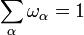 \sum_{\alpha}\omega_{\alpha}=1