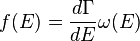 f(E)=\frac{d\Gamma}{dE}\omega(E)