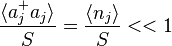 \frac{\langle a^{+}_ja_j\rangle}{S}=\frac{\langle n_j\rangle}{S}<<1